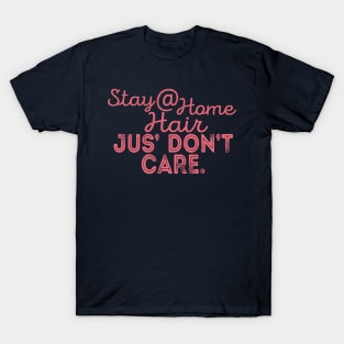 Stay At Home Hair Don't Care Pink T-Shirt